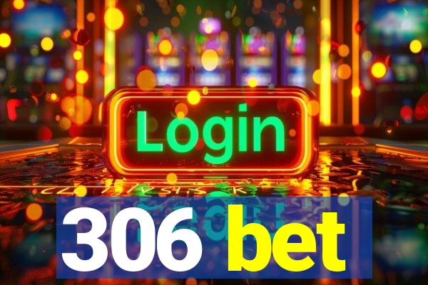 306 bet